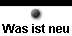  Was ist neu 